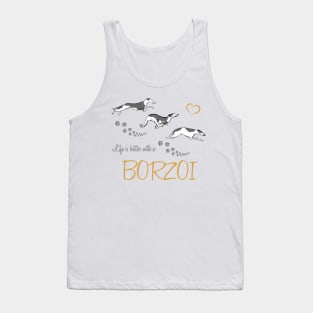 Life is Better with a Borzoi! Especially for Borzoi Dog Lovers! Tank Top